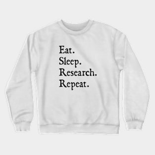 Eat Sleep Research Repeat Crewneck Sweatshirt